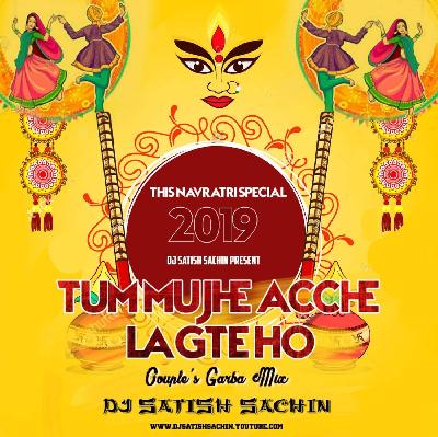 Tum Mujhe Acche Lagte Ho - Couple Garba Mix - Dj Satish And Sachin